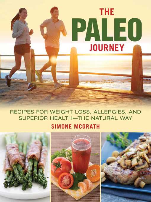 Cover image for The Paleo Journey: Recipes for Weight Loss, Allergies, and Superior Health?the Natural Way